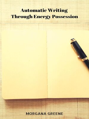 cover image of Automatic Writing Through Energy Possession